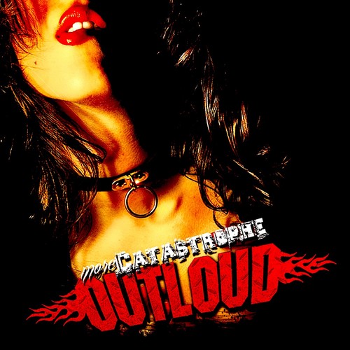 Outloud more catastrophe - outloud,